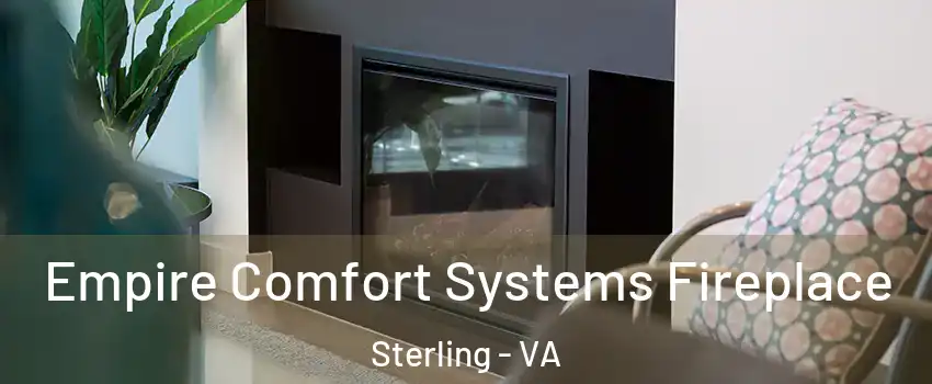  Empire Comfort Systems Fireplace Sterling - VA