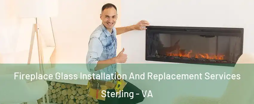 Fireplace Glass Installation And Replacement Services Sterling - VA