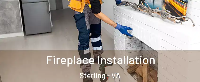  Fireplace Installation Sterling - VA