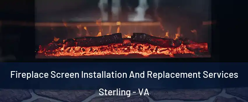  Fireplace Screen Installation And Replacement Services Sterling - VA