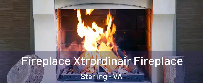  Fireplace Xtrordinair Fireplace Sterling - VA