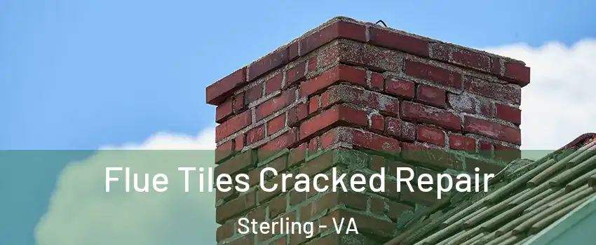  Flue Tiles Cracked Repair Sterling - VA