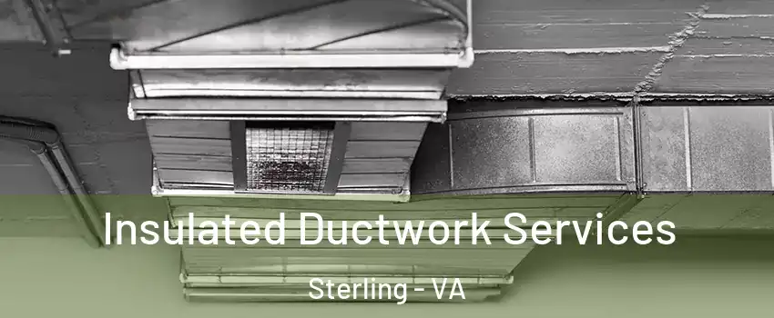  Insulated Ductwork Services Sterling - VA