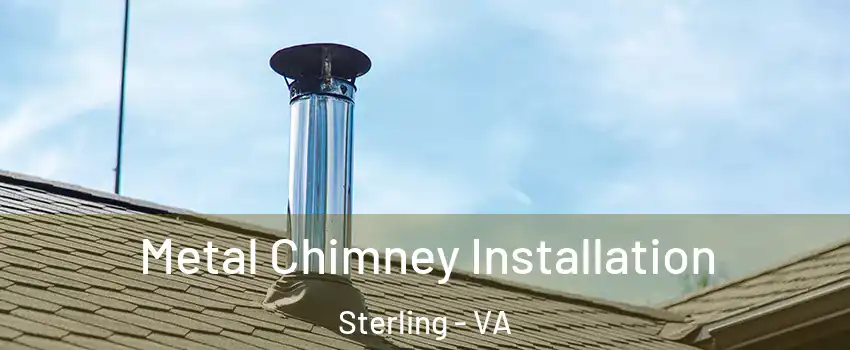  Metal Chimney Installation Sterling - VA