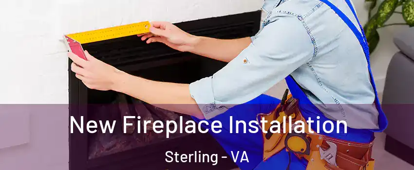  New Fireplace Installation Sterling - VA