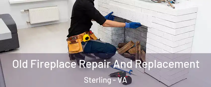  Old Fireplace Repair And Replacement Sterling - VA