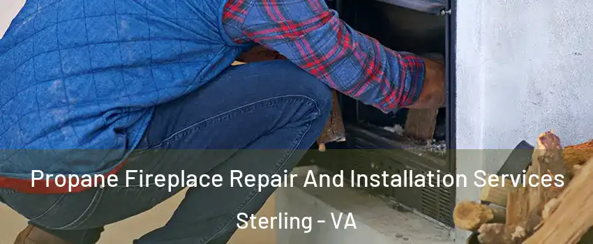  Propane Fireplace Repair And Installation Services Sterling - VA
